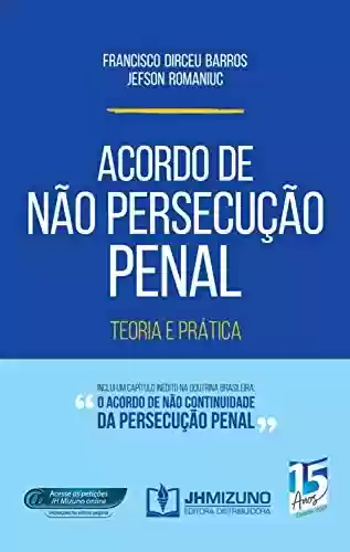 Livro PDF: Acordo de Não Persecução Penal: Teoria e Prática