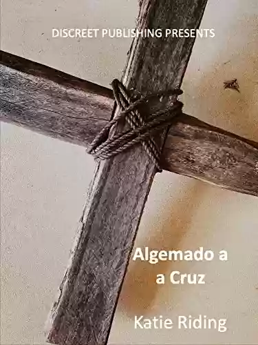 Livro PDF: Acorrentado à cruz: MMM, Humor, Religião, Páscoa, Desfile, Bondage, Exibicionismo, voyeur