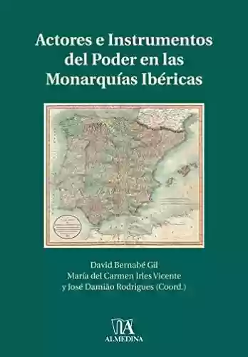 Capa do livro: Actores e Instrumentos del Poder en las Monarquias Ibéricas - Ler Online pdf