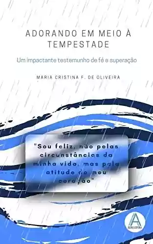 Livro PDF: Adorando em meio a tempestade: Um impactante testemunho de fé e superação