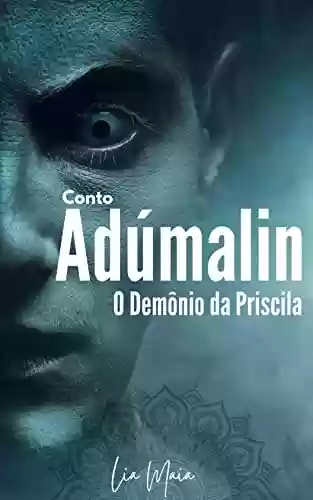 Capa do livro: Adúmalin, o demônio da Priscila.: LANÇAMENTO! - Ler Online pdf