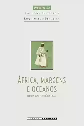 Capa do livro: África, margens e oceanos: perspectivas de história social - Ler Online pdf