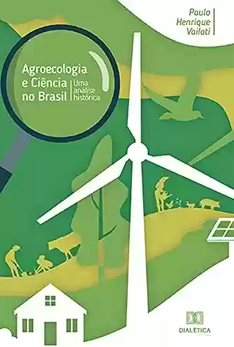 Livro PDF: Agroecologia e ciência no Brasil: uma análise histórica