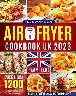 Livro PDF: Air Fryer Cookbook Uk 2023: 1200 Days of Quick & Easy British Air Fryer Recipes for Beginners and Advanced Users (Special Bonus Included!) (English Edition)