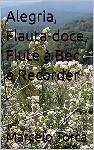 Livro PDF: Alegria, Flauta-doce, Flute à Bec e Recorder