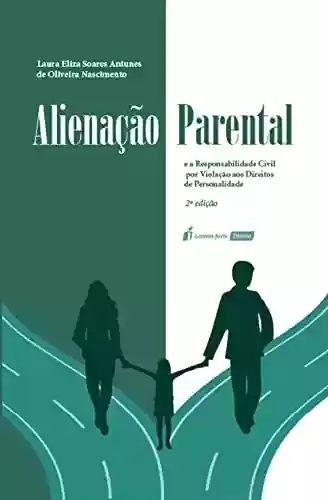 Livro PDF: Alienação Parental e a Responsabilidade Civil por Violação aos Direitos de Personalidade, 2ª Edição