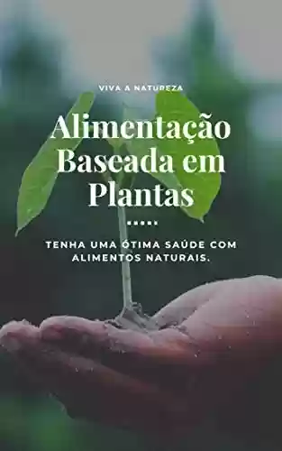 Capa do livro: Alimentação Baseada em Plantas - Ler Online pdf