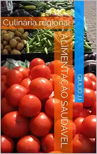 Livro PDF: Alimentação saudável : Culinária regional