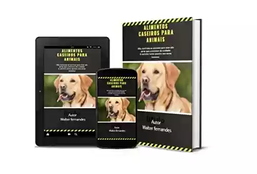 Capa do livro: Alimentos caseiros para animais - Ler Online pdf