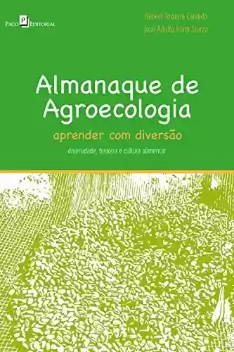Livro PDF: Almanaque de Agroecologia: Aprender com Diversão – Diversidade, História e Cultura Alimentar