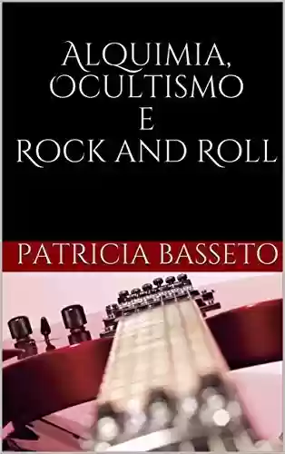 Capa do livro: Alquimia, Ocultismo e Rock and Roll - Ler Online pdf