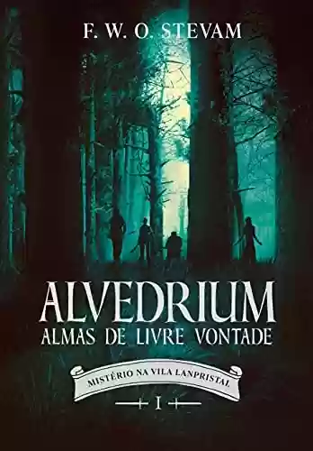 Capa do livro: Alvedrium - Mistério na vila Lanpristal - Ler Online pdf