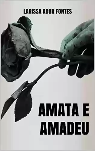 Capa do livro: Amata e Amadeu - Ler Online pdf