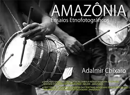 Livro PDF: AMAZÔNIA: FESTA DO GAMBÁ E FEST TRIBAL: DANÇA DO GAMBÁ - FEST TRIBAL