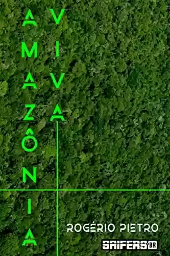 Capa do livro: Amazônia Viva (Amazofuturismo) - Ler Online pdf