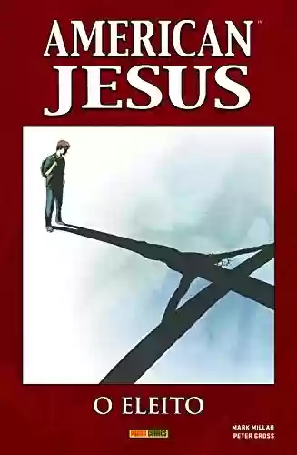 Capa do livro: American Jesus vol. 01: O Eleito - Ler Online pdf