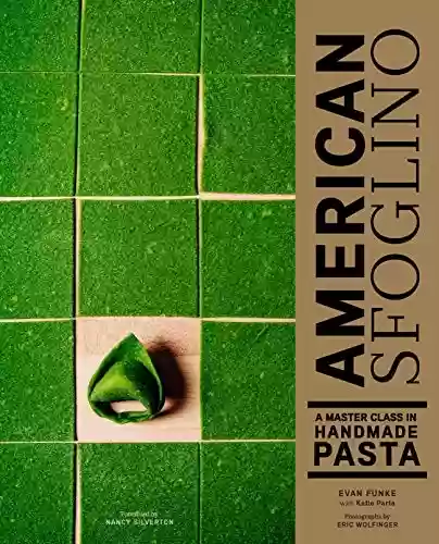 Livro PDF American Sfoglino: A Master Class in Handmade Pasta (English Edition)