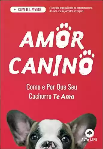 Livro PDF: Amor canino: como e por que seu cachorro te ama