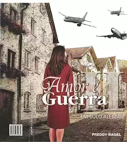 Livro PDF: Amor e guerra II - Em solo alemão