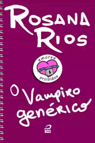 Capa do livro: Amores Proibidos - O vampiro genérico - Ler Online pdf