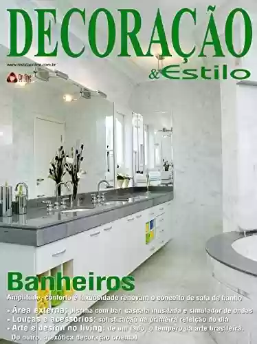 Livro PDF: Amplitude, conforto e luxuosidade renovam o conceito de sala de banho!: Decoração e Estilo Casa Edição 15
