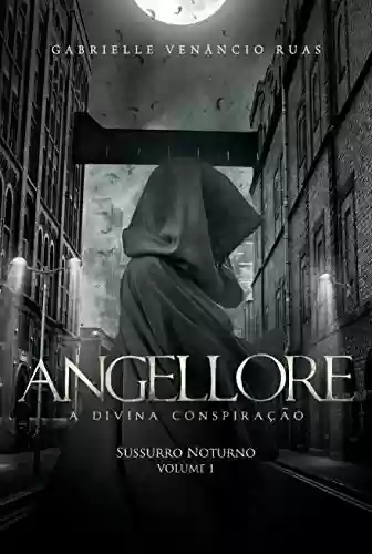 Capa do livro: Angellore – A Divina Conspiração: Sussurro Noturno (Vol. 1) - Ler Online pdf