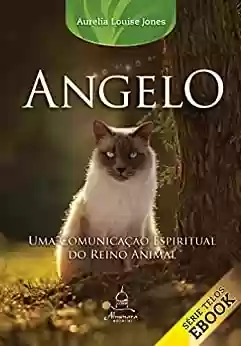 Livro PDF: ANGELO: Uma comunicação espiritual do reino animal