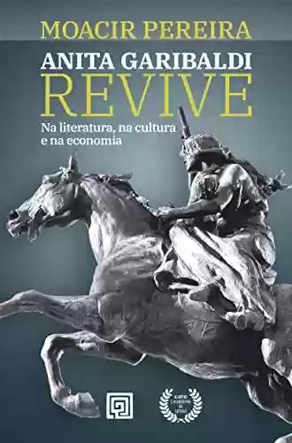 Livro PDF: Anita Garibaldi Revive; Na literatura, na cultura e na economia
