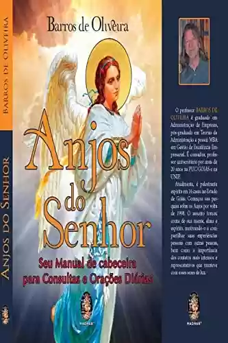 Livro PDF: Anjos do Senhor: Seu Manual de Cabeceira para consultas e Orações Diárias