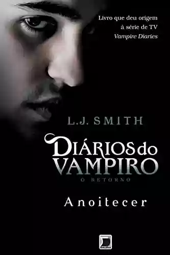 Capa do livro: Anoitecer - Diários do vampiro: O retorno - vol. 1 - Ler Online pdf