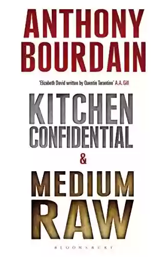 Livro PDF: Anthony Bourdain boxset: Kitchen Confidential & Medium Raw (English Edition)