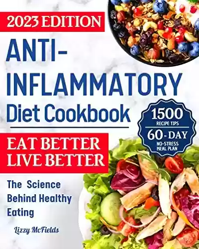 Livro PDF Anti-Inflammatory Cookbook: Affordable, Easy and Tasty Effective Recipes to Increase Your Sense of Liveliness and Energy. Soothe Your Immune System and Balance Your Body! (English Edition)