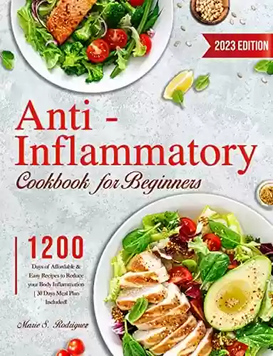 Livro PDF: Anti Inflammatory Cookbook for Beginners: 1200 Days of Affordable & Easy Recipes to Reduce your Body Inflammation | 30 Days Meal Plan Included! (English Edition)