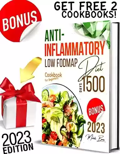 Livro PDF Anti-Inflammatory Diet Cookbook for Beginners : 1500 Days of Tasty Recipes + No-Stress Meal Plan. Quickly Reduce Inflammation & Restore Your Immune System! ... Diet (Love Cooking 1) (English Edition)