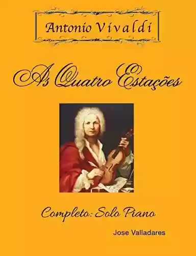 Livro PDF: Antonio Vivaldi - As Quatro Estações: Completo: Solo Piano