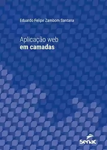 Livro PDF: Aplicação web em camadas (Série Universitária)