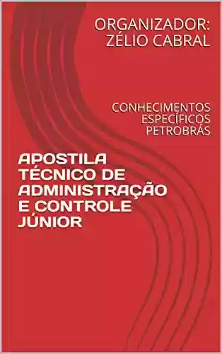 Livro PDF: APOSTILA TÉCNICO DE ADMINISTRAÇÃO E CONTROLE JÚNIOR: CONHECIMENTOS ESPECÍFICOS PETROBRÁS