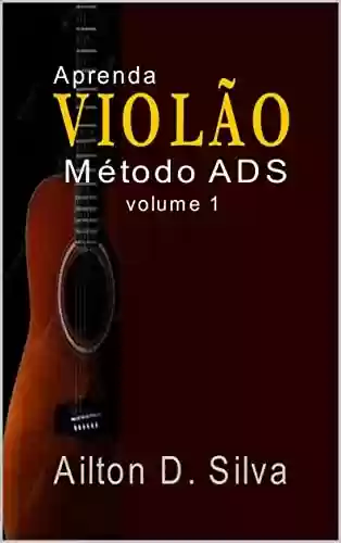 Livro PDF: Aprenda violão: Método ADS volume 1