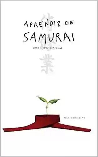 Livro PDF: Aprendiz de Samurai: Uma história real
