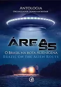 Livro PDF Área 55 - O Brasil na Rota Alienígena/Brazil on the Alien Route (Edição Bilíngue)