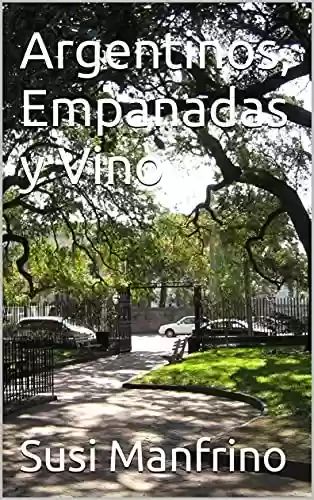 Livro PDF: Argentinos, Empanadas y Vino (Spanish Edition)