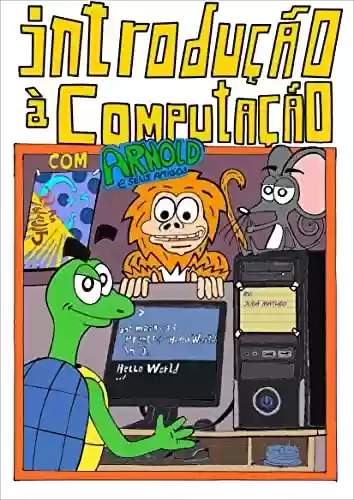 Capa do livro: Arnold e seus amigos - Introdução a Computação - Ler Online pdf
