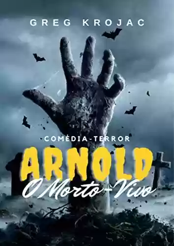 Capa do livro: Arnold O Morto Vivo - Ler Online pdf