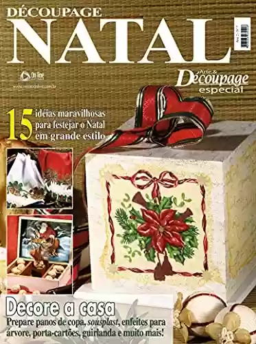 Livro PDF: Arte & Découpage Especial Edição 7: 15 ideias maravilhosas para festejar o natal