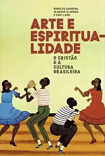 Livro PDF: Arte e espiritualidade: O cristão e a cultura brasileira