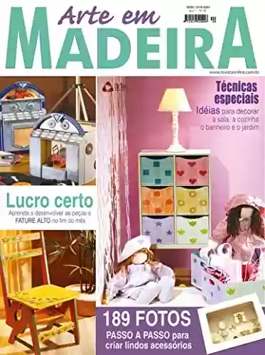 Livro PDF: Arte em Madeira Edição 40: TÉCNICAS ESPECIAIS! Idéias para decorar a sala, cozinha o banheiro e o jardim.