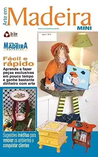 Livro PDF: Arte em Madeira Especial Edição 06: Fácil e rápido: Aprenda a fazer peças exclusivas