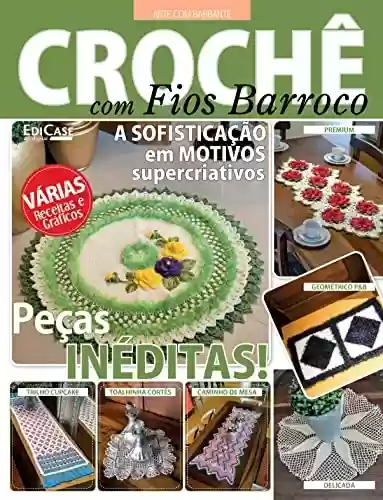 Livro PDF Artesanato Simples - 03/01/2022- Crochê Com Fios Barroco: Peças Inéditas (EdiCase Publicações)