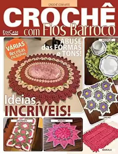 Livro PDF: Artesanato Simples - 17/01/2022 - Crochê Com Fios Barroco: Ideias Incríveis (EdiCase Publicações)