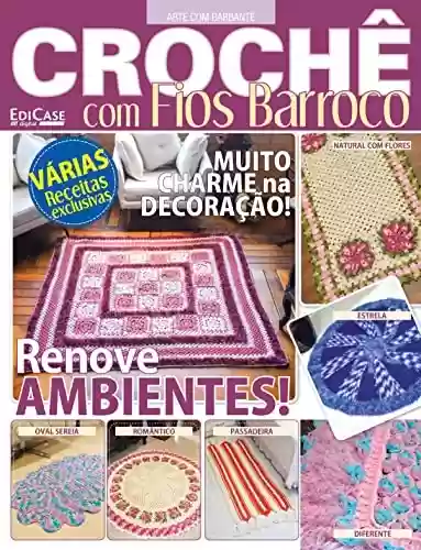 Livro PDF Artesanato Simples - 27/12/2021 - Crochê Com Fios Barroco: Renove Ambientes (EdiCase Publicações)